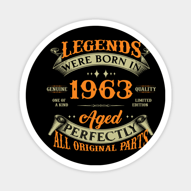 60th Birthday Legends Born In 1963 Magnet by Kontjo